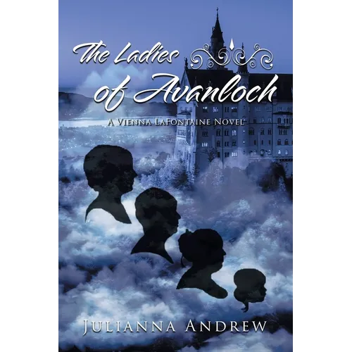 The Ladies of Avanloch: A Vienna LaFontaine Novel - Paperback
