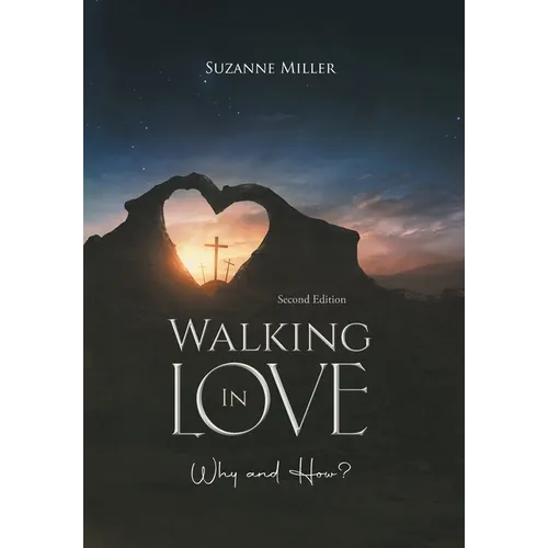Walking In Love: Why and How? - Hardcover
