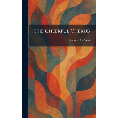 The Cheerful Cherub - Hardcover
