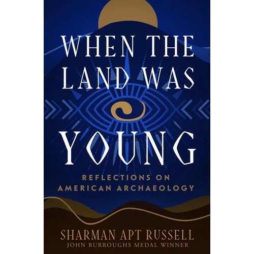 When the Land Was Young: Reflections on American Archaeology - Paperback