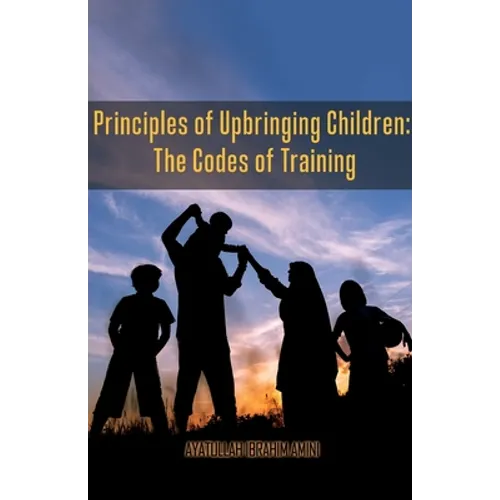 Principles of Upbringing Children: The Codes of Training - Paperback