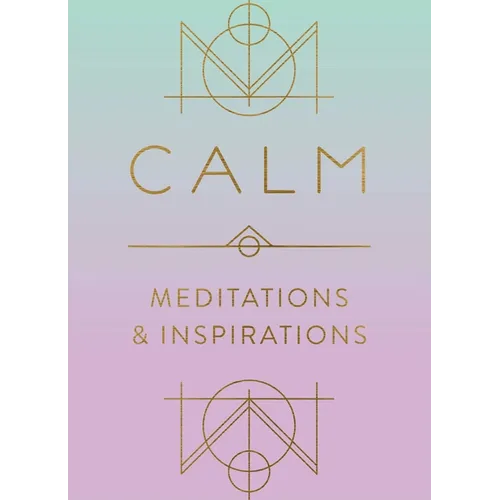 Calm: Meditations and Inspirations - Hardcover