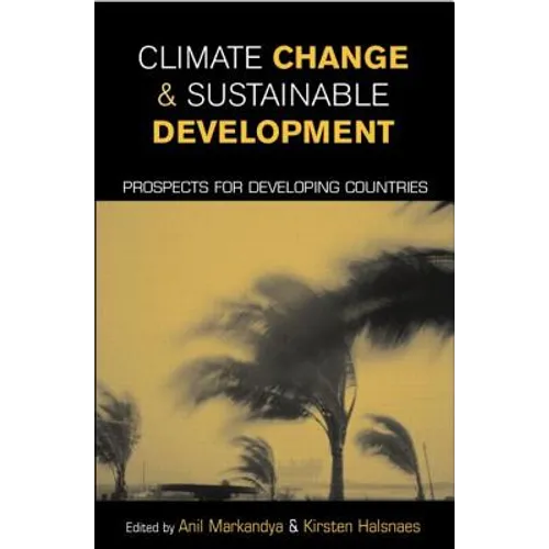 Climate Change and Sustainable Development: Prospects for Developing Countries - Paperback
