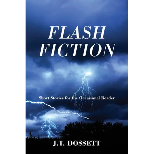 Flash Fiction: Short Stories for the Occasional Reader - Paperback