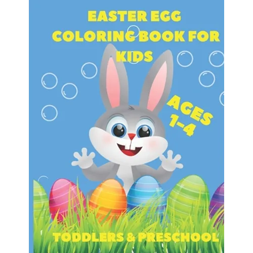 Easter Egg Coloring Book For Kids Age1-4: Toddlers & Preschool - Paperback