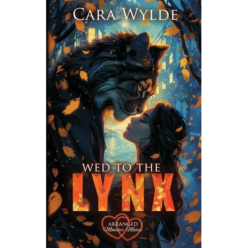 Wed to the Lynx: Arranged Monster Mates - Paperback