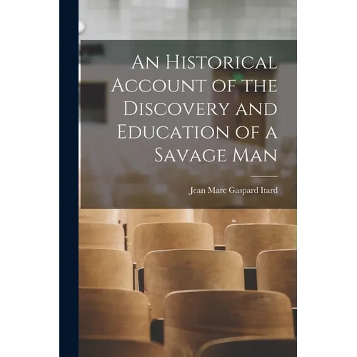 An Historical Account of the Discovery and Education of a Savage Man - Paperback