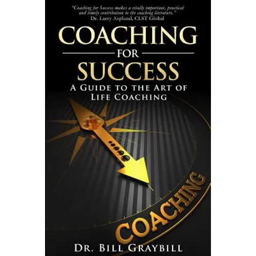 Coaching for Success: A Guide to the Art of Life Coaching - Paperback