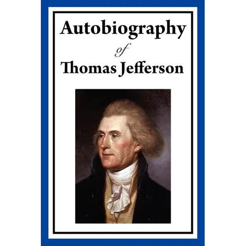 Autobiography of Thomas Jefferson - Paperback