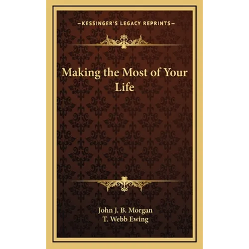 Making the Most of Your Life - Hardcover