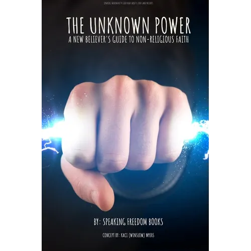 The Unknown Power: The New Believers Guide to Non-Religious Faith