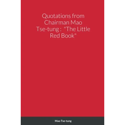 Quotations from Chairman Mao Tse-tung: 