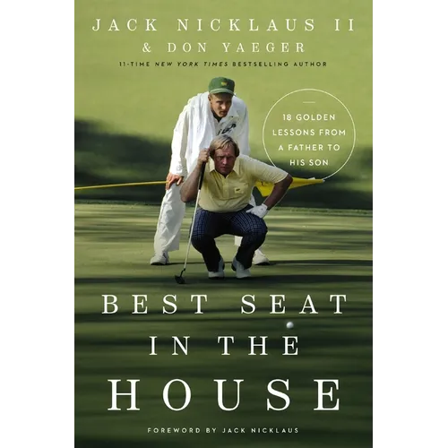 Best Seat in the House: 18 Golden Lessons from a Father to His Son - Paperback