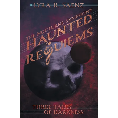 Haunted Requiems: Three Tales of Darkness - Paperback