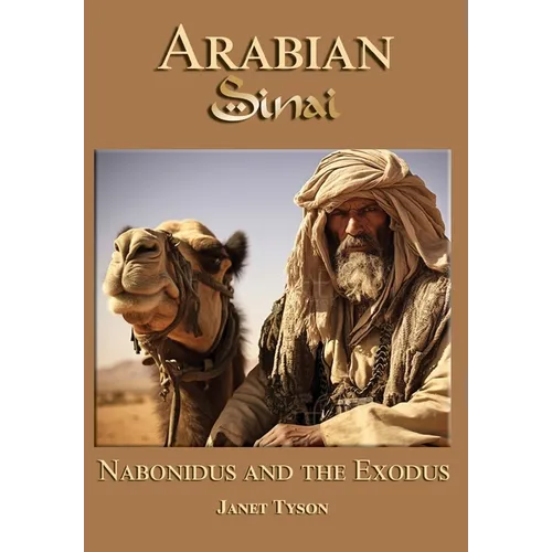 Arabian Sinai: Nabonidus and the Exodus - Hardcover