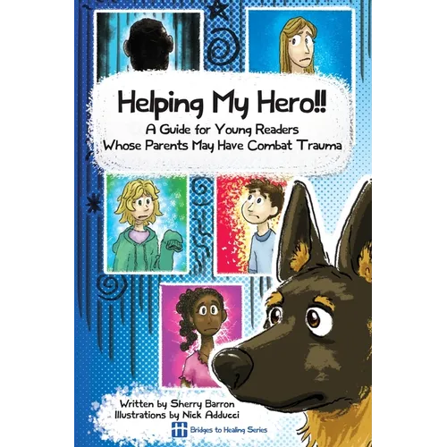 Helping My Hero!!: A Guide for Young Readers Whose Parents May Have Combat Trauma - Paperback