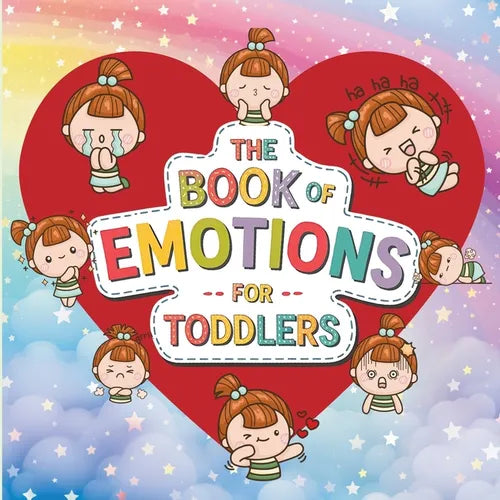 Book of Emotions for Toddlers: The Big Feelings Book to Teach Emotions and Help Manage Kids' Anger, Excitement, Anxiety, and Sadness - Paperback