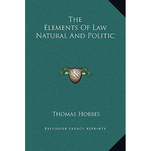 The Elements Of Law Natural And Politic - Hardcover