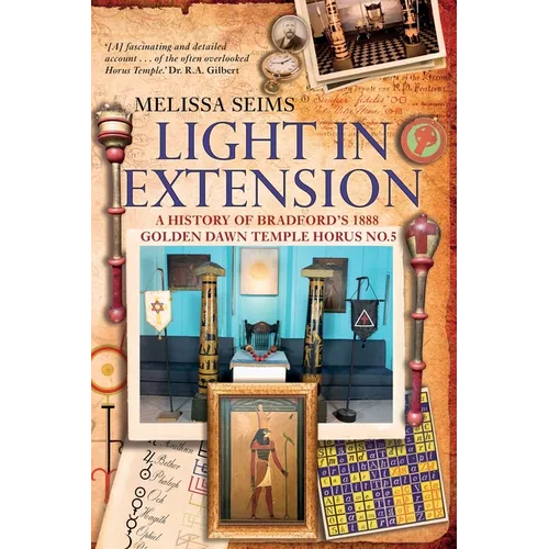 Light in Extension: A History of Bradford's 1888 Golden Dawn Temple Horus No.5