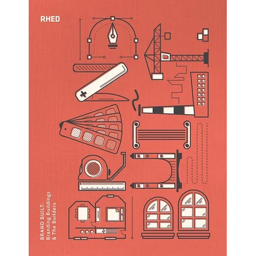 Brand Built: Branding Buildings and the Builders - Hardcover