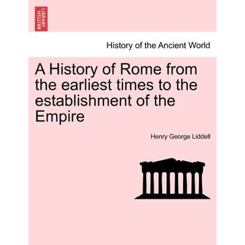 A History of Rome from the earliest times to the establishment of the Empire - Paperback