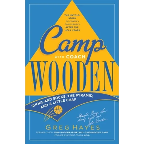 Camp With Coach Wooden: Shoes and Socks, The Pyramid, and 