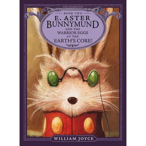 E. Aster Bunnymund and the Warrior Eggs at the Earth's Core! - Paperback