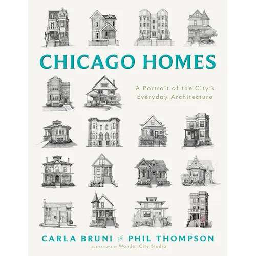 Chicago Homes: A Portrait of the City's Everyday Architecture - Hardcover