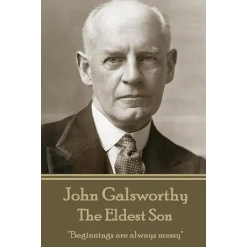 John Galsworthy - The Eldest Son: 