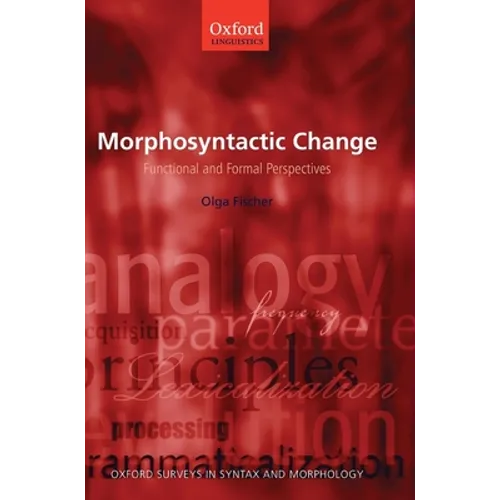 Morphosyntactic Change: Functional and Formal Perspectives - Hardcover