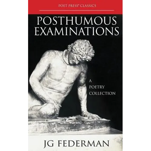 Posthumous Examinations: A Poetry Collection - Paperback