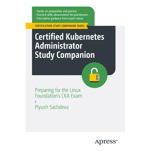 Certified Kubernetes Administrator Study Companion: Preparing for the Linux Foundation's CKA Exam - Paperback
