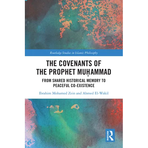 The Covenants of the Prophet Muḥammad: From Shared Historical Memory to Peaceful Co-existence - Paperback