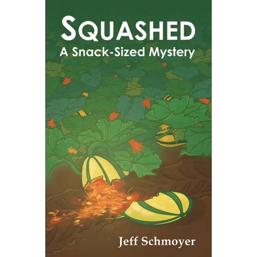 Squashed: A Snack-Sized Mystery - Paperback