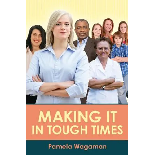 Making It In Tough Times - Paperback