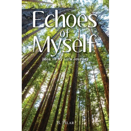 Echoes of Myself: Book of My Life Journey - Paperback