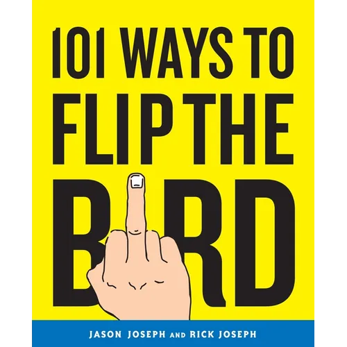 101 Ways to Flip the Bird - Paperback