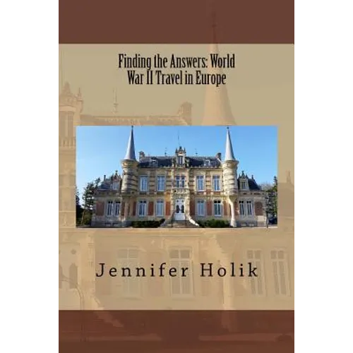 Finding the Answers: World War II Travel in Europe - Paperback