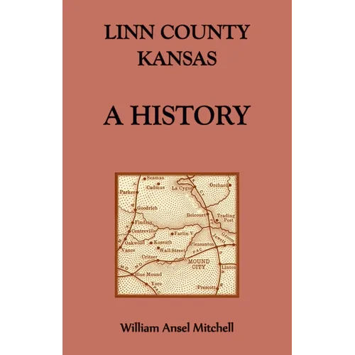Linn County, Kansas: A History - Paperback