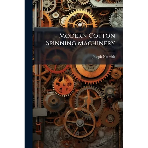 Modern Cotton Spinning Machinery - Paperback