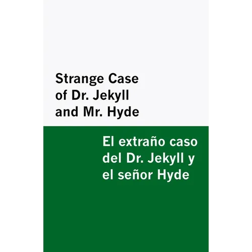 Strange Case of Dr. Jekyll and Mr. Hyde / el Extraño Caso Del Dr. Jekyll y el Señor Hyde [Bilingual Edition] - English & Spanish - Paperback
