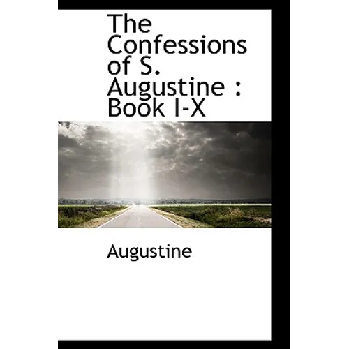 The Confessions of S. Augustine: Book I-X - Paperback
