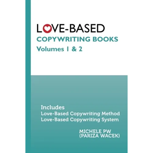 Love-Based Copywriting Books: Volumes 1 and 2 - Paperback