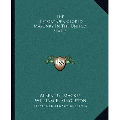 The History Of Colored Masonry In The United States - Paperback