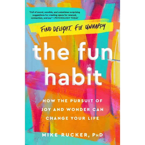 The Fun Habit: How the Pursuit of Joy and Wonder Can Change Your Life - Paperback