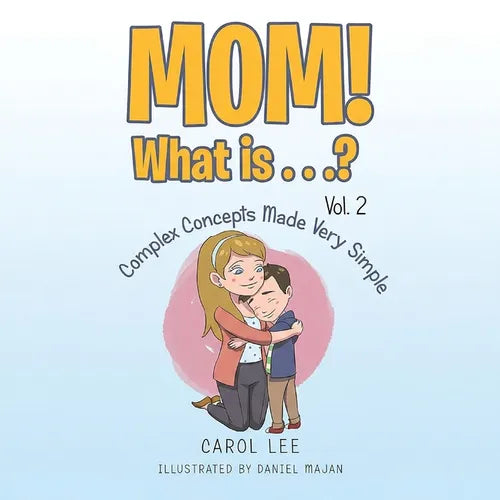 MOM! What is...?: Vol 2: Complex Concepts Made Very Simple - Paperback