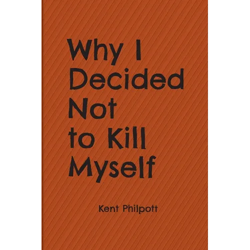 Why I Decided Not to Kill Myself - Paperback