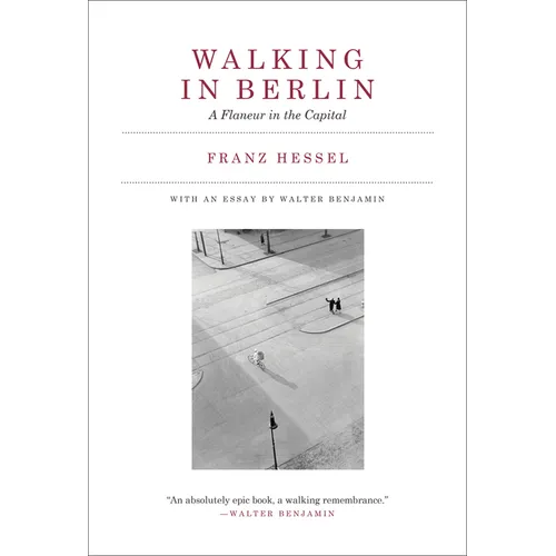 Walking in Berlin: A Flaneur in the Capital - Paperback