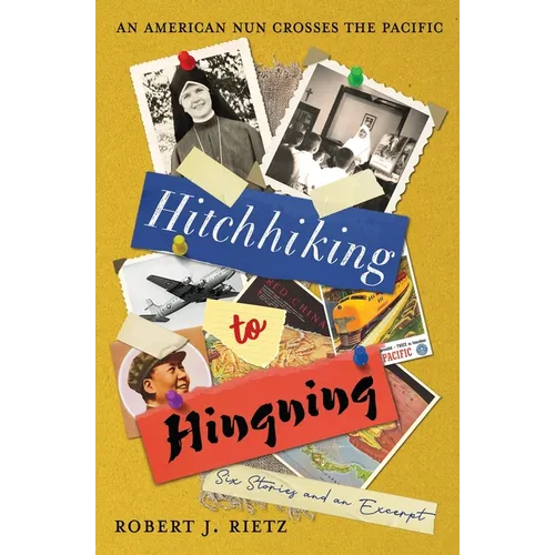Hitchhiking to Hingning: An American Nun Crosses the Pacific - Paperback