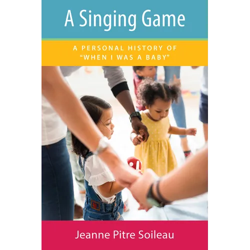 Singing Game: A Personal History of When I Was a Baby - Paperback